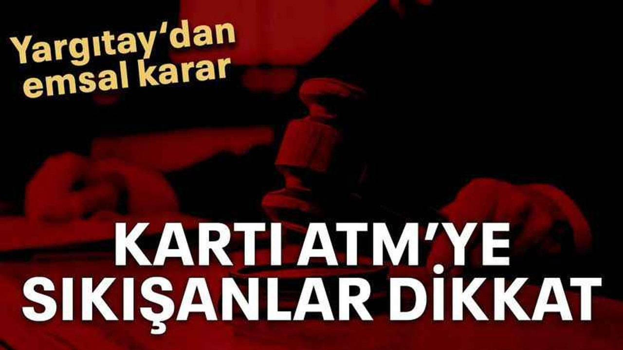 Kartı ATM’ye sıkışanlar dikkat